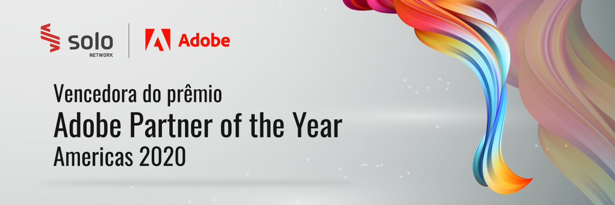 Solo Network é a primeira empresa brasileira a vencer o Prêmio Adobe Melhor Parceiro do Ano das Américas em 2020