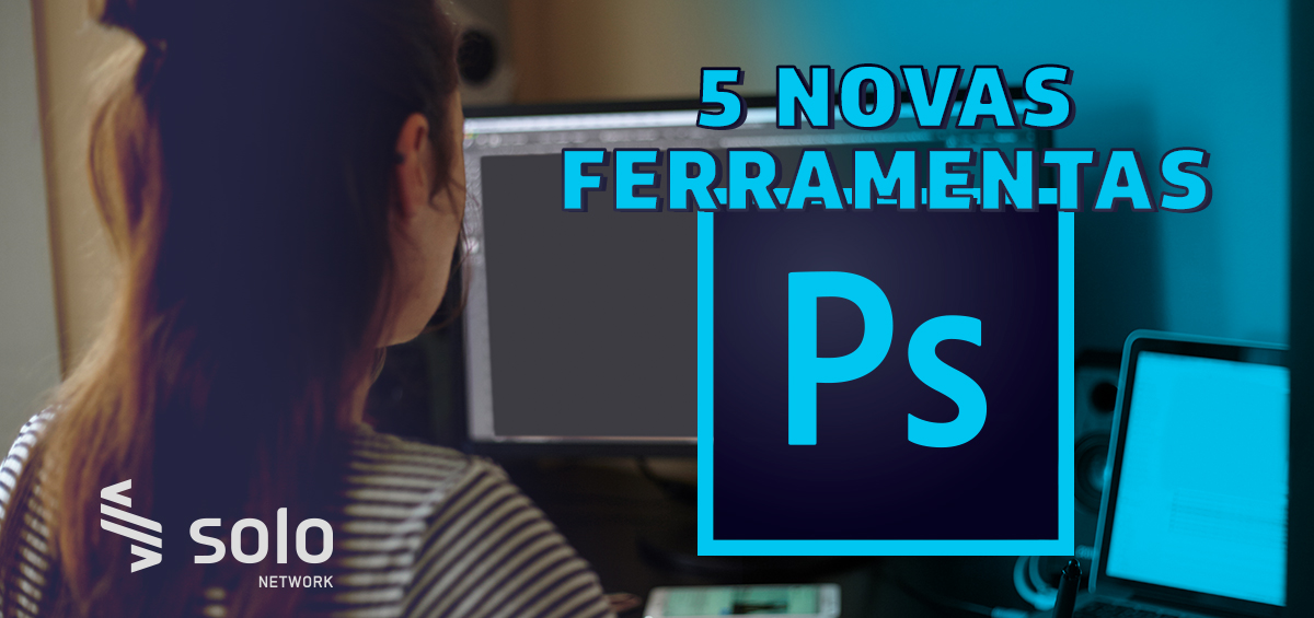 28-5 novas ferramentas do Photoshop que mudaram a vida dos usuários 28-5 novas ferramentas do Photoshop que mudaram a vida dos usuários