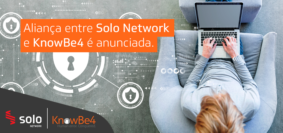 Aliança entre Solo Network e KnowBe4 é anunciada