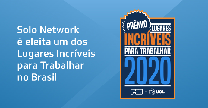Solo Network recebe a premiação Lugares Incríveis para Trabalhar Solo Network recebe a premiação Lugares Incríveis para Trabalhar